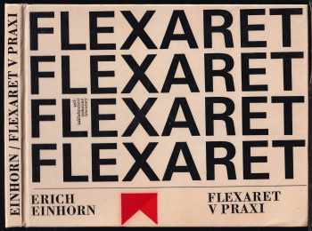 Flexaret v praxi : příručka o jeho obsluze a příslušenství i o možnostech jeho využití v jednotlivých oborech fotografické práce - Erich Einhorn (1968, Státní nakladatelství technické literatury) - ID: 735730