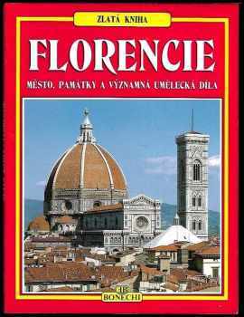 Florencie - zlatá kniha - muzea - galerie - chrámy - paláce - památky