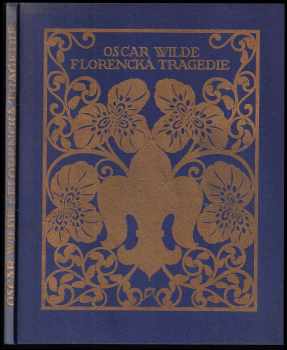 Oscar Wilde: Florencká tragedie - Svatá kurtizana neb Žena pokrytá drahokamy