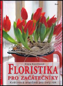 Klára Koníčková: Floristika pro začátečníky