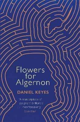Daniel Keyes: Flowers For Algernon: A Modern Literary Classic