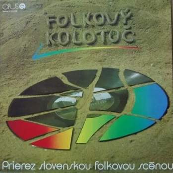 Various: Folkový Kolotoč - Prierez Slovenskou Folkovou Scénou