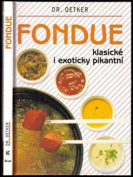Fondue : klasické i exoticky pikantní (1997, Knižní klub) - ID: 528348