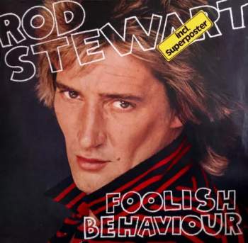 Rod Stewart: Foolish Behaviour (+ OBŘÍ PLAKÁT)