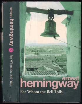 Ernest Hemingway: For Whom The Bell Tolls