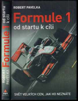 Formule 1 : od startu k cíli : svět Velkých cen, jak ho neznáte