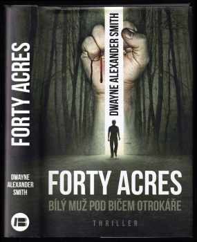 Forty Acres - Bílý muž pod bičem otrokáře