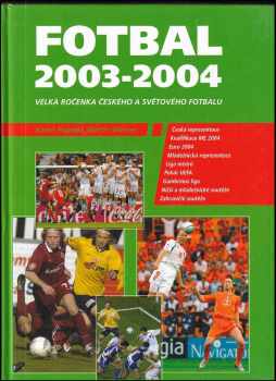 Kamil Popelář: Fotbal 2003-2004 : [velká ročenka českého a světového fotbalu]