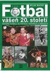 Fotbal vášeň 20. století