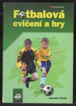 Jaromír Votík: Fotbalová cvičení a hry