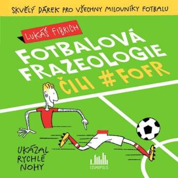 Fotbalová frazeologie, čili, #Fofr