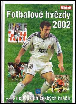Fotbalové hvězdy 2002 + 16 nejlepších českých hráčů