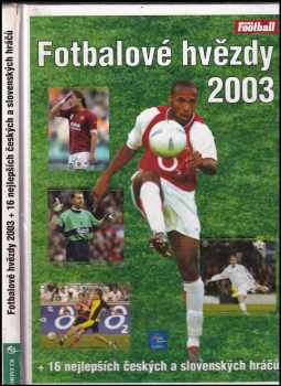 Kristian Borell: Fotbalové hvězdy 2003 + 16 nejlepších českých a slovenských hráčů