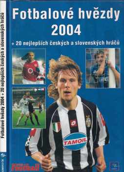 Kristian Borell: Fotbalové hvězdy 2004 + 20 nejlepších českých a slovenských hráčů