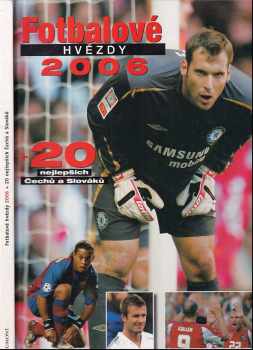 Sören Bäck: Fotbalové hvězdy 2006 + 20 nejlepších Čechů a Slováků