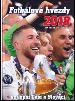 Fotbalové hvězdy 2018 : [+ nejlepší Češi a Slováci]