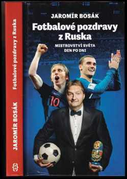 Jaromír Bosák: Fotbalové pozdravy z Ruska