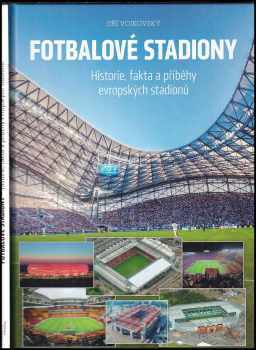 Fotbalové stadiony : historie, fakta a příběhy evropských stadionů - Jiří Vojkovský (2016, Egmont) - ID: 1903092