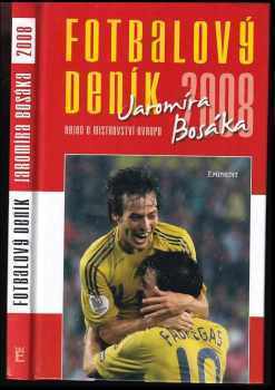 Jaromír Bosák: Fotbalový deník 2008 Jaromíra Bosáka