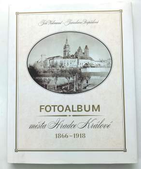 Fotoalbum města Hradce Králové 1866-1918