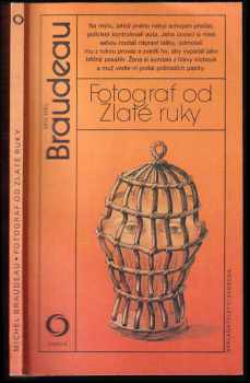 Fotograf od Zlaté ruky - Michel Braudeau (1985, Svoboda) - ID: 479844