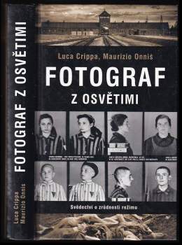 Luca Crippa: Fotograf z Osvětimi