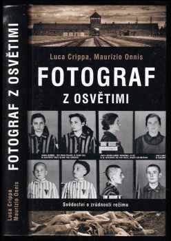 Luca Crippa: Fotograf z Osvětimi