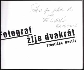 František Dostál: Fotograf žije dvakrát