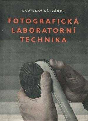 Ladislav Křivánek: Fotografická laboratorní technika