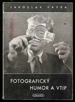 Jaroslav Vávra: Fotografický humor a vtip