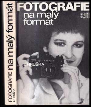 Fotografie na malý formát - Evžen Hruška (1983, Státní nakladatelství technické literatury) - ID: 444213