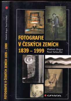 Pavel Scheufler: Fotografie v českých zemích 1839-1999 : chronologie