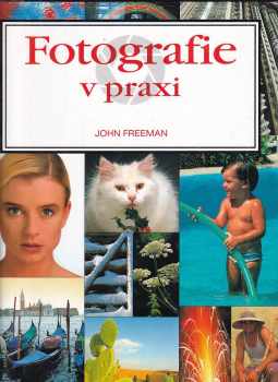 John Freeman: Fotografie v praxi