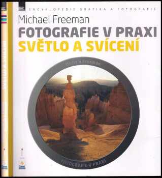 Michael Freeman: Fotografie v praxi