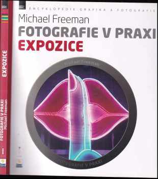 Michael Freeman: Fotografie v praxi