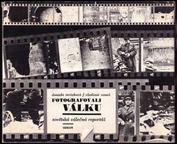Fotografovali válku : sovětská válečná reportáž (1975, Odeon) - ID: 832496