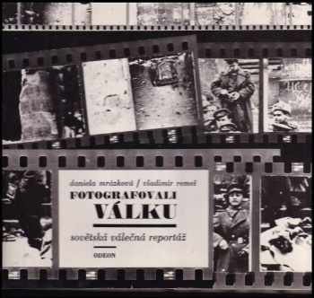 Fotografovali válku : sovětská válečná reportáž (1975, Odeon) - ID: 654506