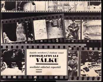 Fotografovali válku - sovětská válečná reportáž