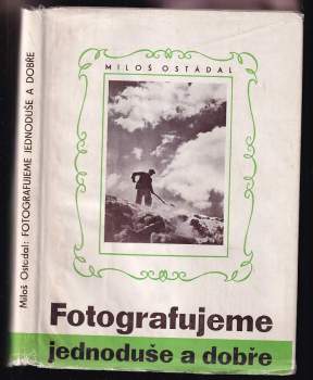 Miloš Ostádal: Fotografujeme jednoduše a dobře