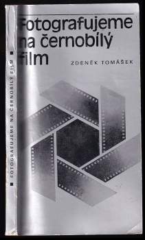 Zdeněk Tomášek: Fotografujeme na černobílý film