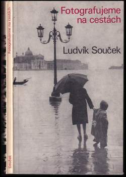 Ludvík Souček: Fotografujeme na cestách