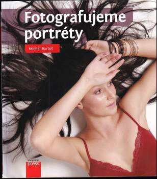 Bartoš Michal: Fotografujeme portréty
