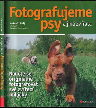 Antonín Malý: Fotografujeme psy a jiná zvířata