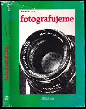 Fotografujeme : praktická příručka pro začátečníky, pokročilé i profesionály