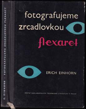 Erich Einhorn: Fotografujeme zrcadlovkou Flexaret