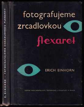 Erich Einhorn: Fotografujeme zrcadlovkou Flexaret