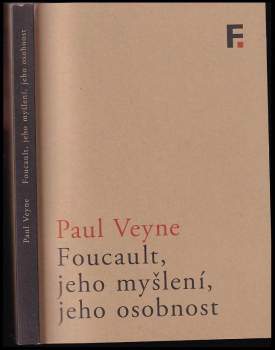 Foucault, jeho myšlení, jeho osobnost