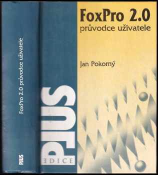 FoxPro 2.0 : průvodce uživatele - Jan Pokorný (1992, Plus) - ID: 572289
