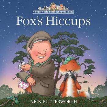 Nick Butterworth: Fox´s Hiccups