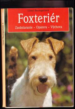 Foxteriér : zaobstaranie, opatera, výchova